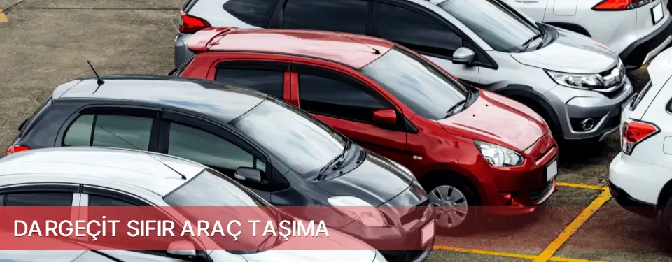Dargeçit İlçemi Sıfır Araç Taşıma